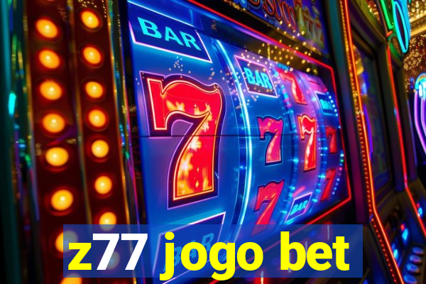 z77 jogo bet